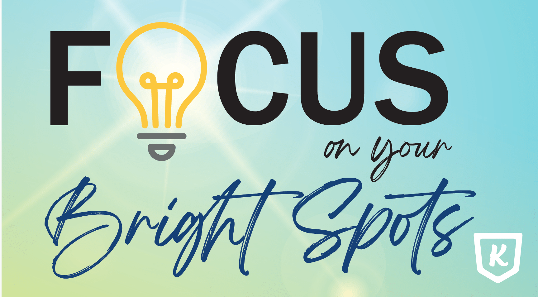 Focus on your bright spots